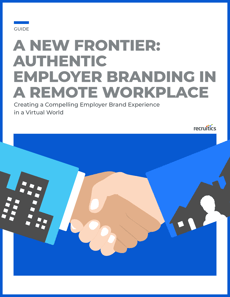 A_New_Frontier_Authentic_Employer_Branding_in_a_Remote_Workplace_Guide